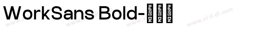 WorkSans Bold字体转换 WorkSans Bold字体转换